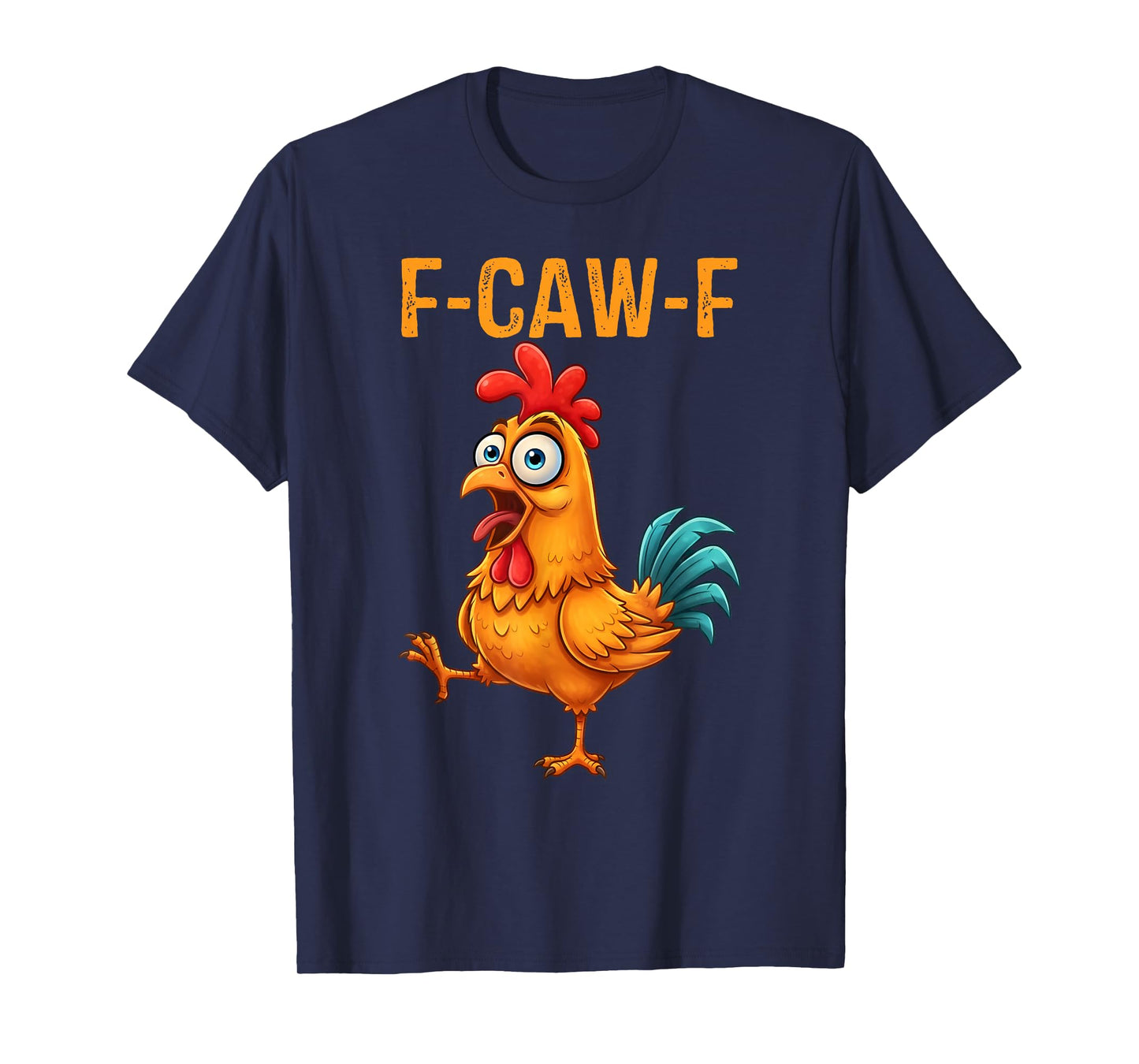 F-Caw-F Eagerlys Colorful Chicken Funny Rooster Meme T-Shirt
