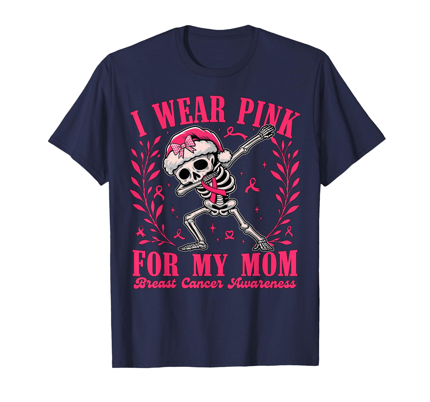 I Wear Pink for My Mom Ribbon Skeleton Breast Cancer Women T-Shirt