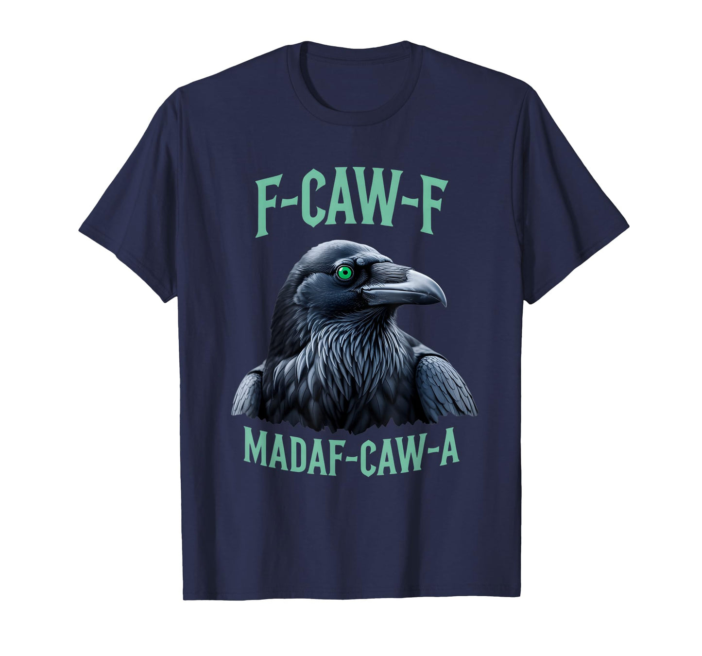 F-Caw-F Black Crow Blackbird FCAWF Madafakas T-Shirt