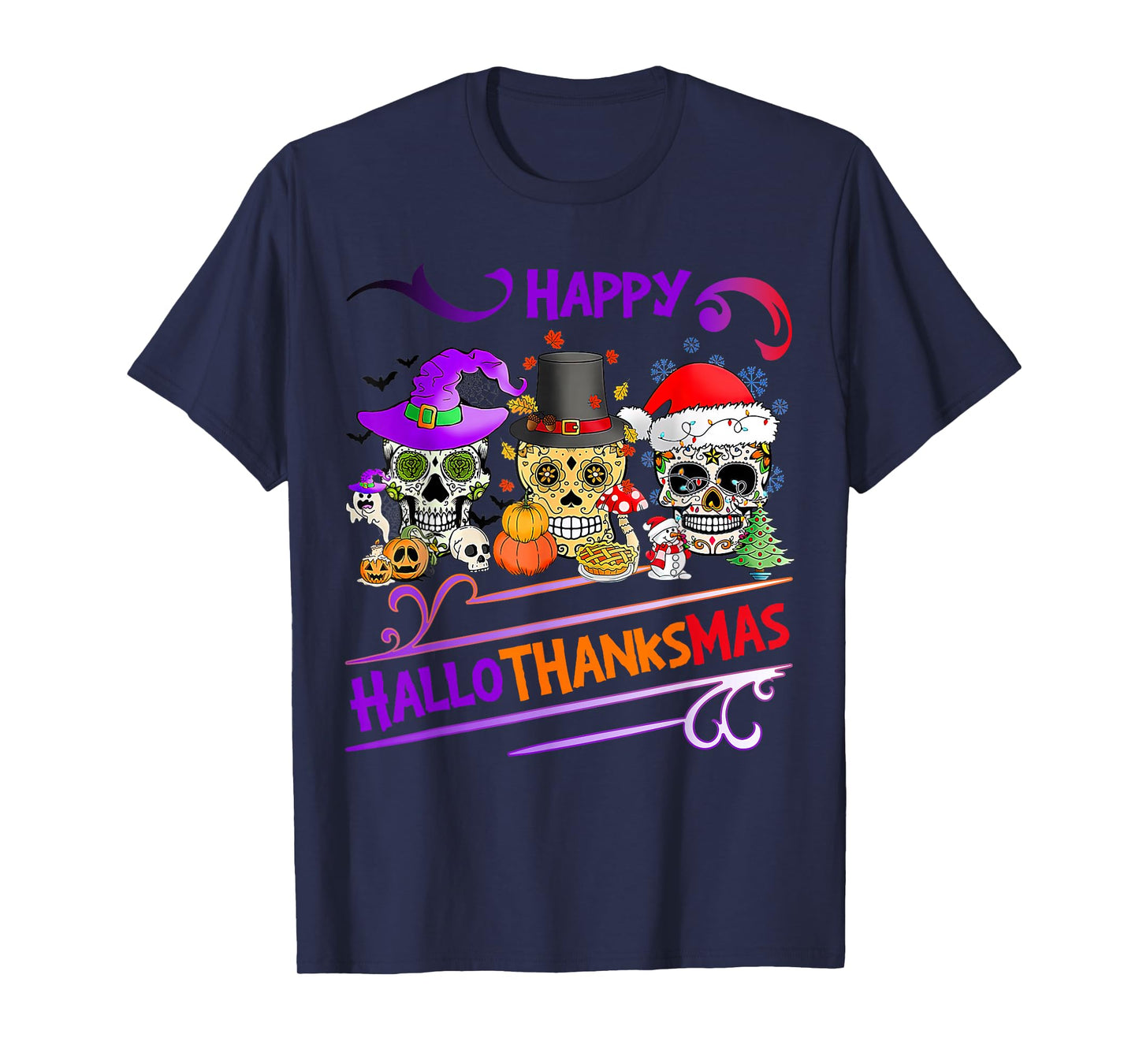 Sugar Skull Happy Hallothanksmas Halloween Thanksgiving Xmas T-Shirt