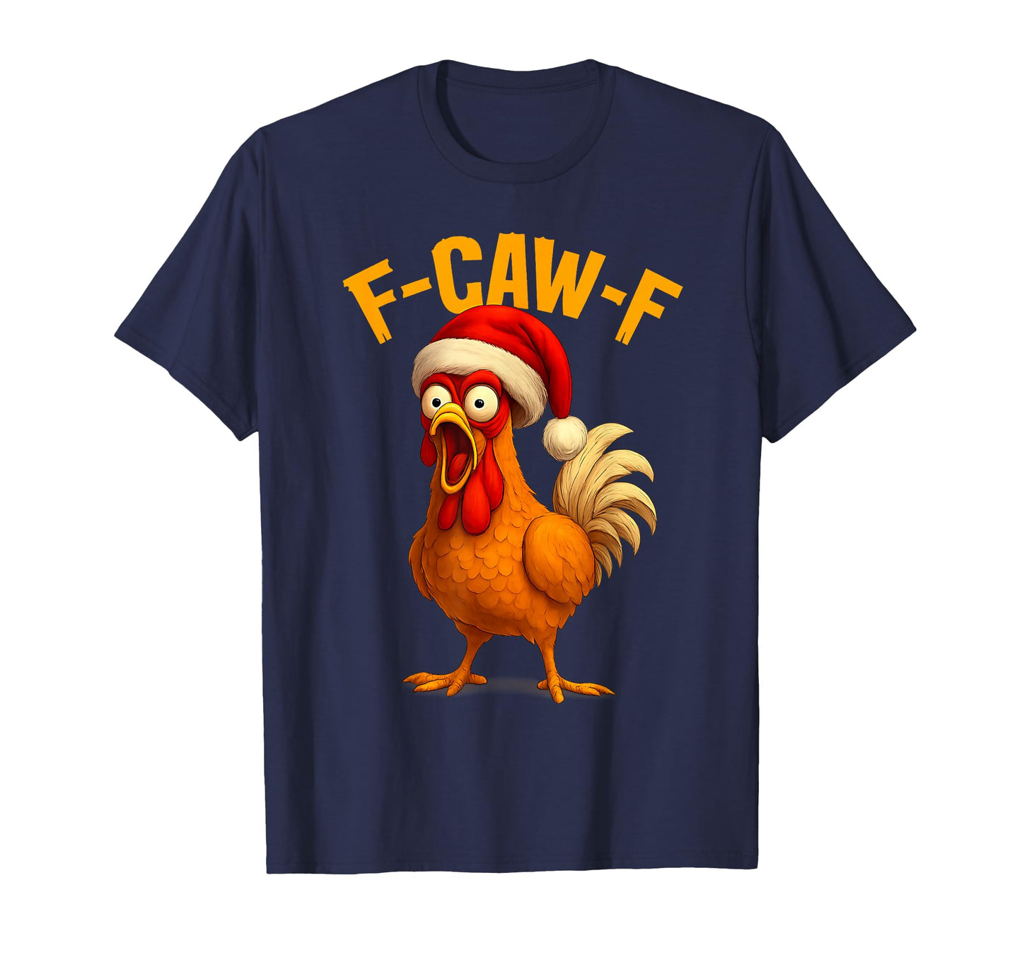 F-Caw-F Xmas Chicken FCAWF Humour Santa Hat Christmas Chicken T-Shirt