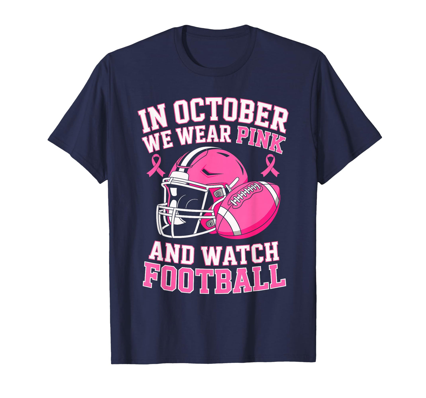 in October We Wear Pink Support Team Breast Cancer Football T-Shirt