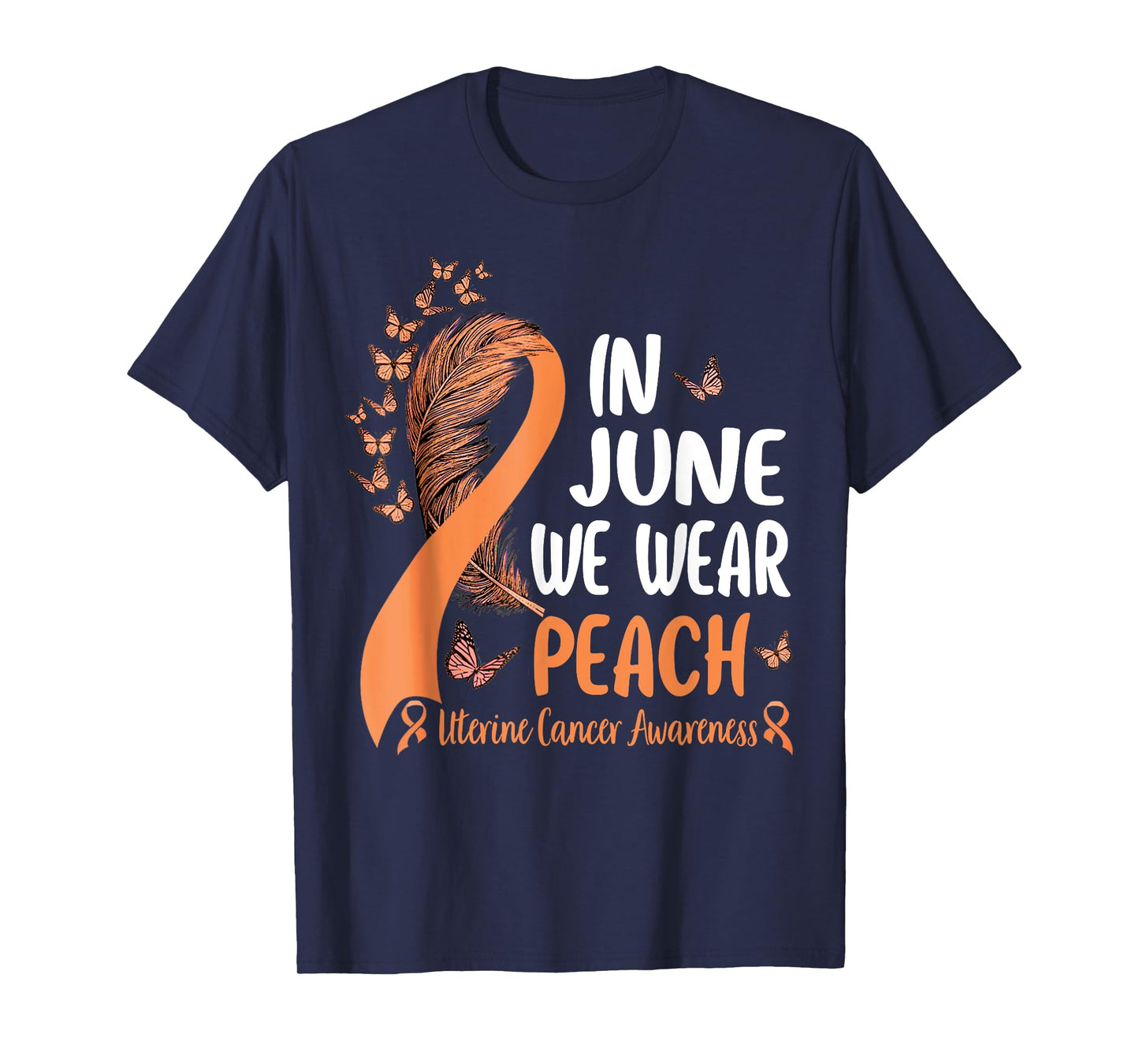 In June We Wear Peach For Uterine Cancer Awareness T-Shirt