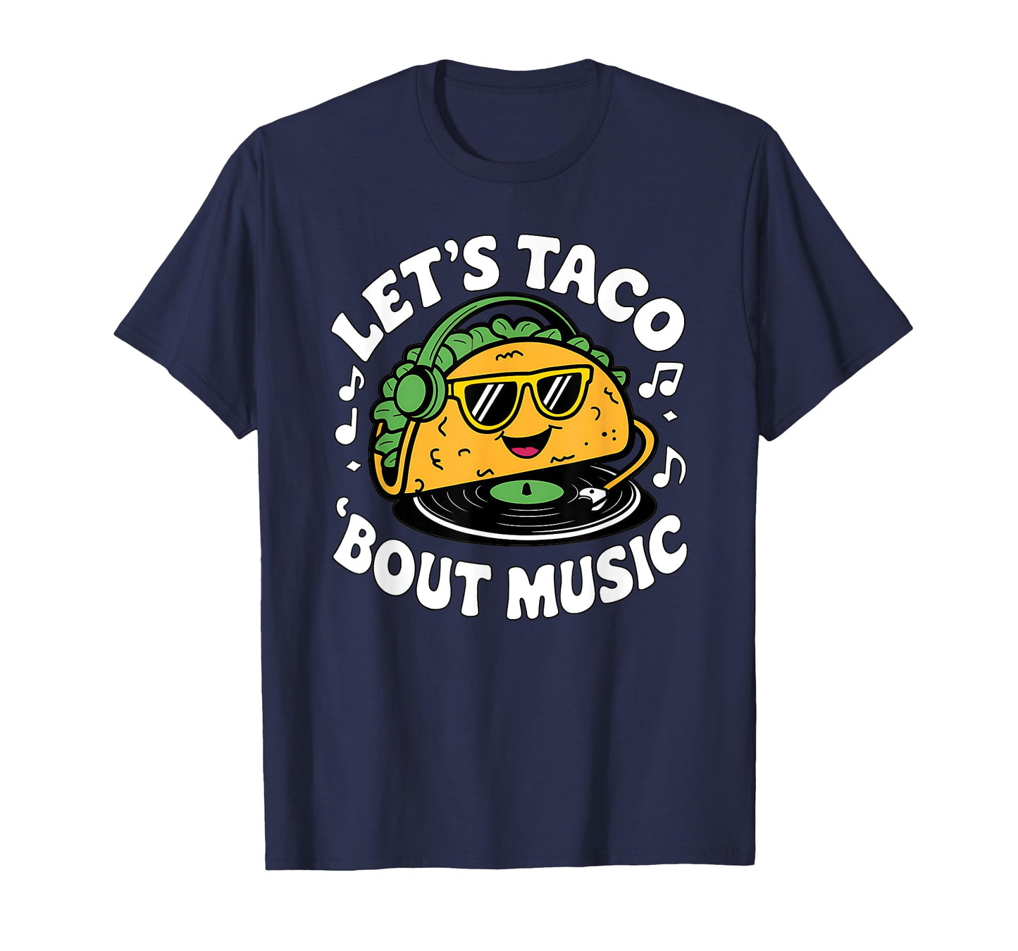 Taco Music Lover - Let's Taco 'Bout Music Fun T-Shirt