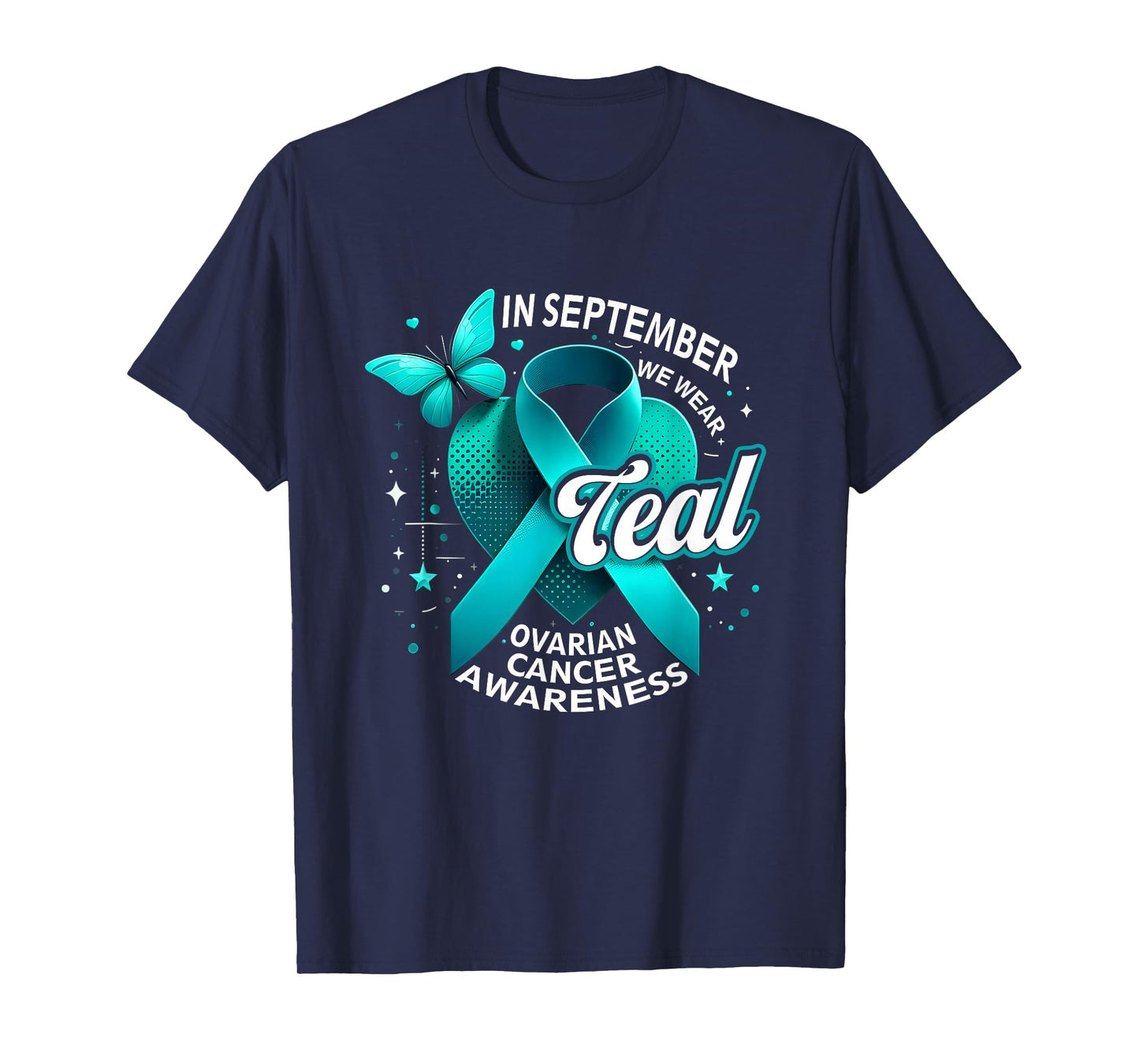 in September We Wear Teal Ovarian Cancer Awareness Butterfly T-Shirt