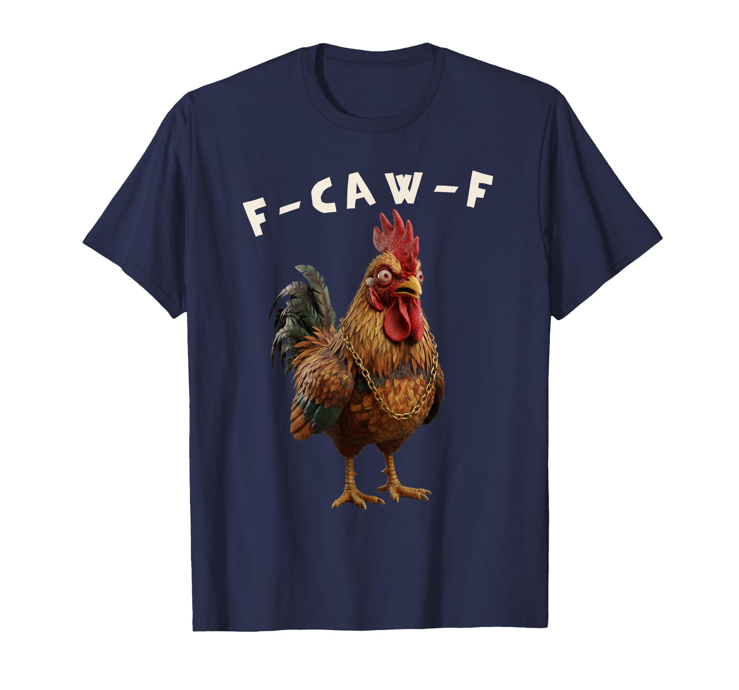 Funny Rooster F CAW F T-Shirt