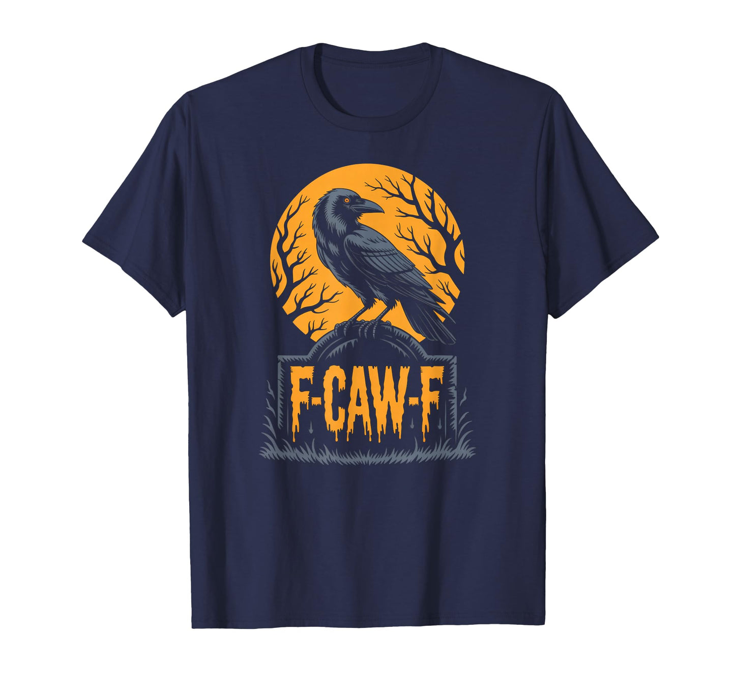 F-Caw-F Raven Crow Funny Gothic Dark Humor Halloween T-Shirt