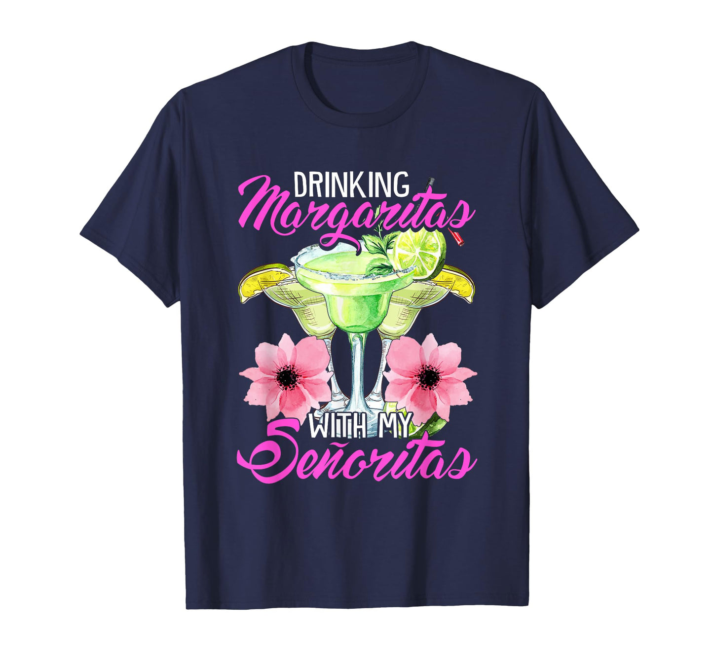 Drinking Margaritas With My Senoritas, Cute Drinking Ladies T-Shirt