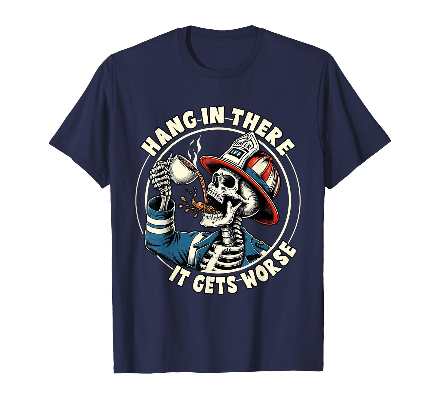 First Responder EMT Skeleton Hangs in There Its Gets Worse T-Shirt