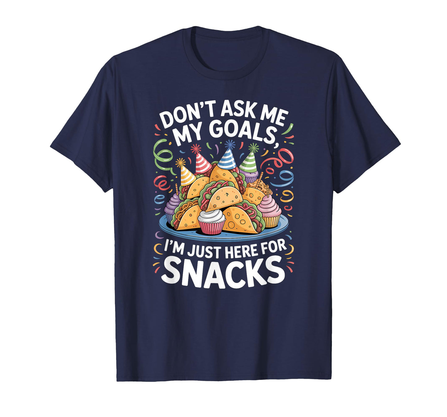 I’m Just Here for Snacks Funny New Years Party Food T-Shirt