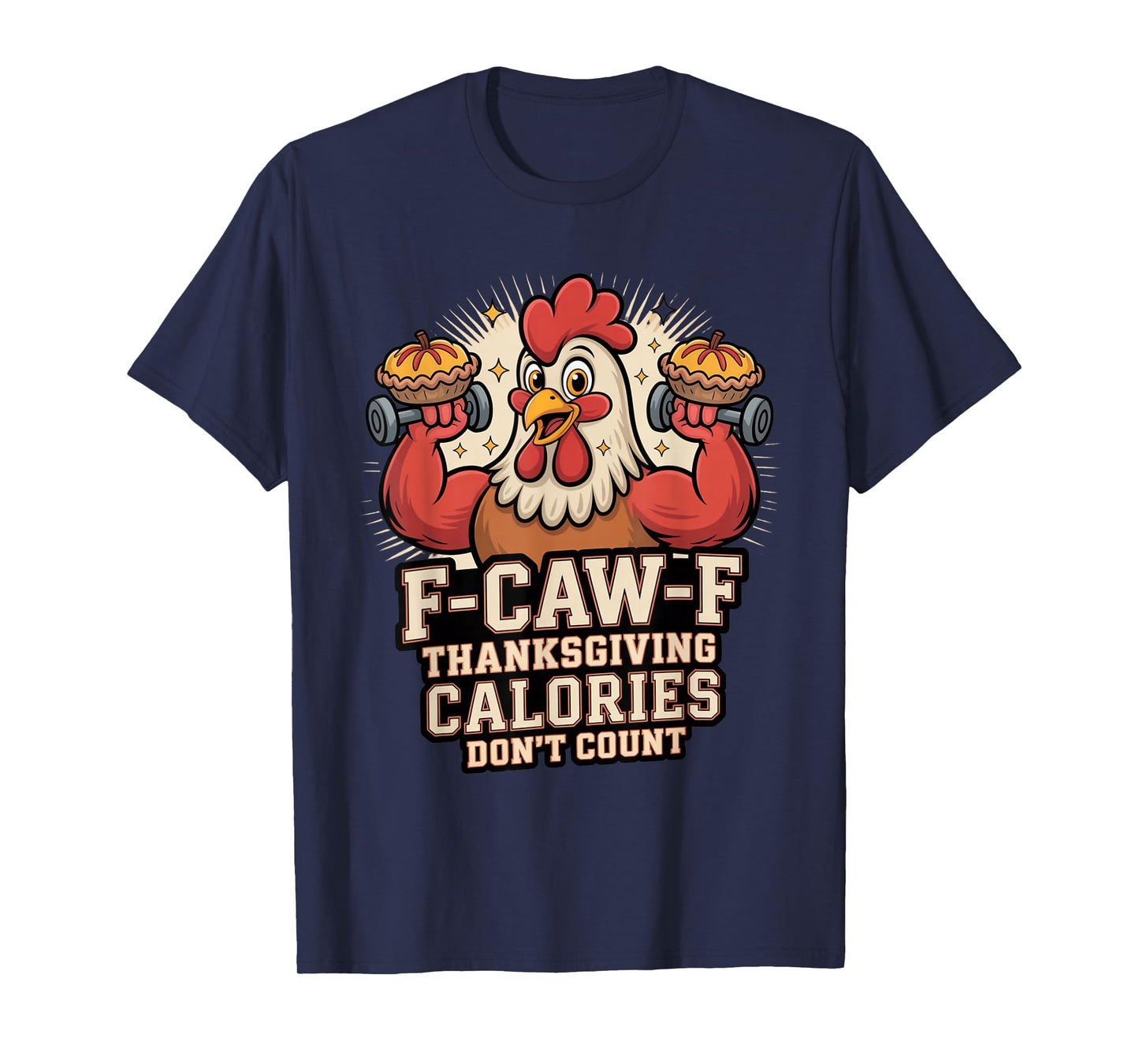 F-CAW-F Crow Thanksgiving Calories Don't Count Funny Turkey T-Shirt
