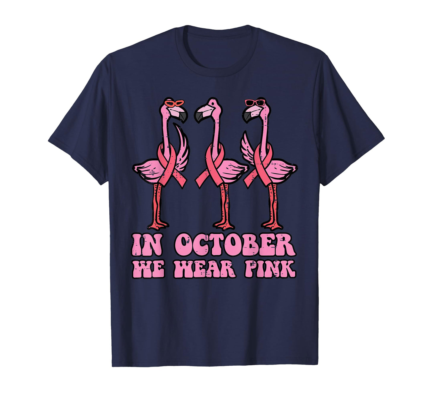 Breast Cancer Flamingo October We Wear Pink Men Women Kids T-Shirt