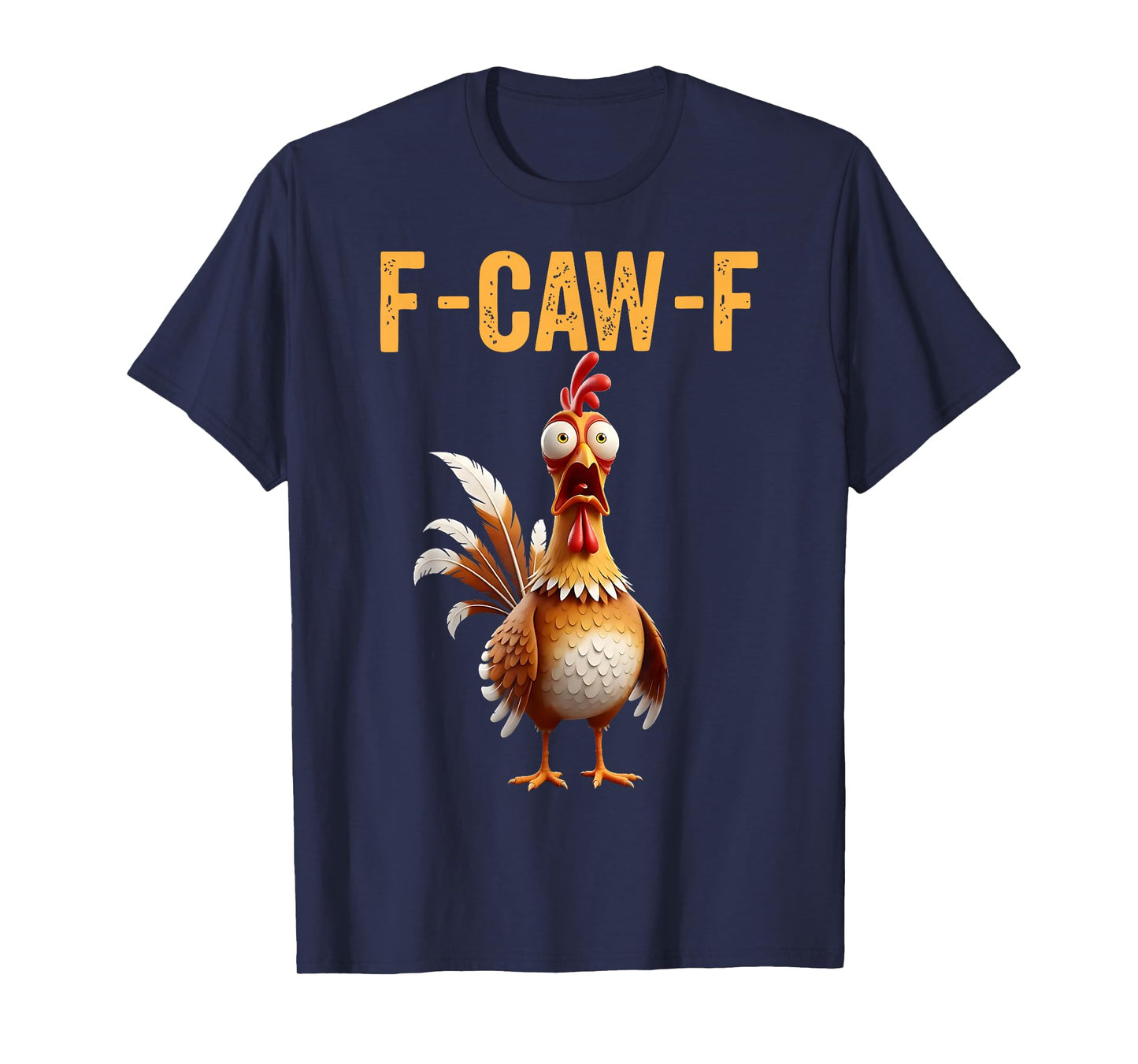 Funny F-Caw-F Chicken FCAWF Chicken T-Shirt