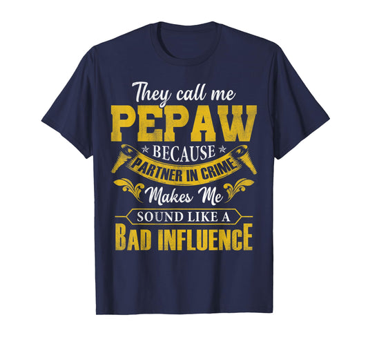 They Call Me Pepaw Because Partner In Crime T-Shirt