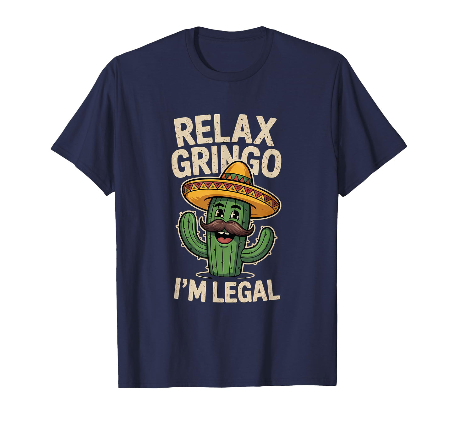 Relax Gringo Im Legal Cactus Sombrero Funny Cinco de Mayo T-Shirt