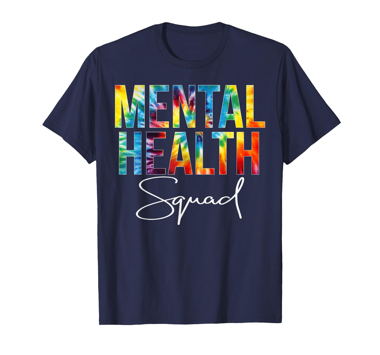 Mental Health Squad Appreciation Day Tie Dye Women For Work T-Shirt