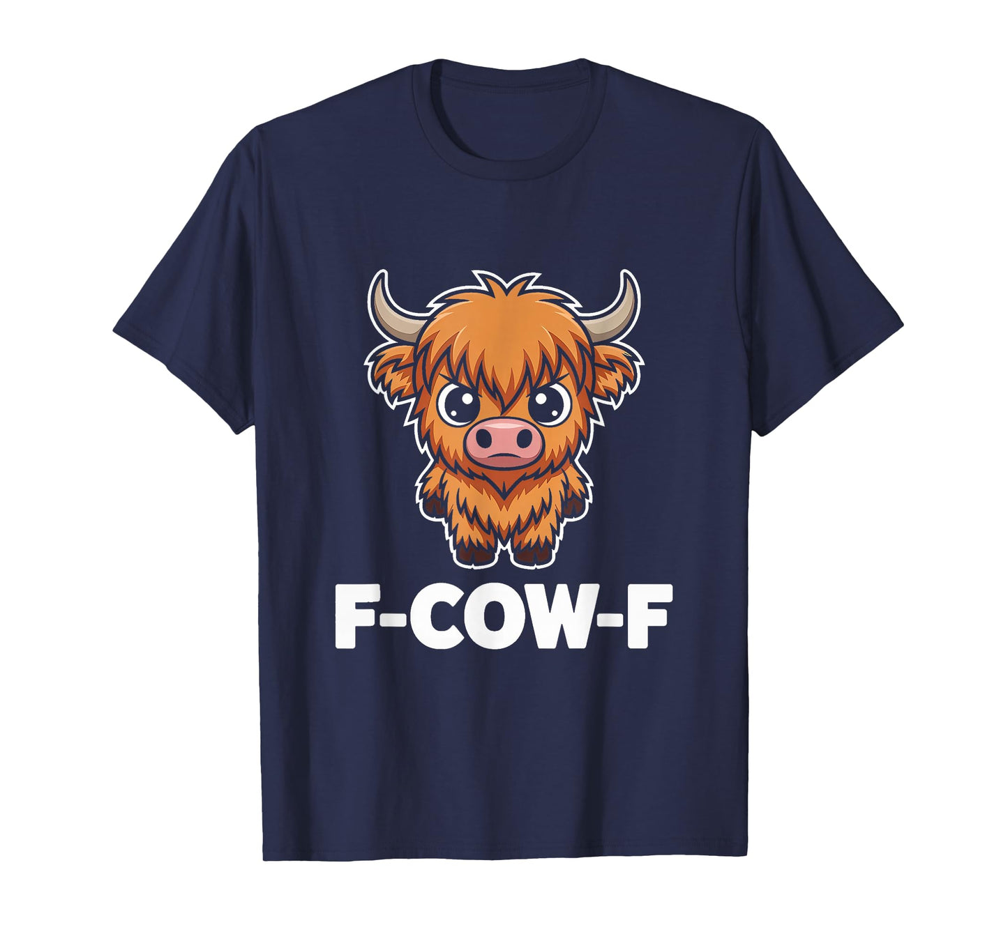 Cow F-Cow-F Funny F-Caw-F Highland Cow T-Shirt