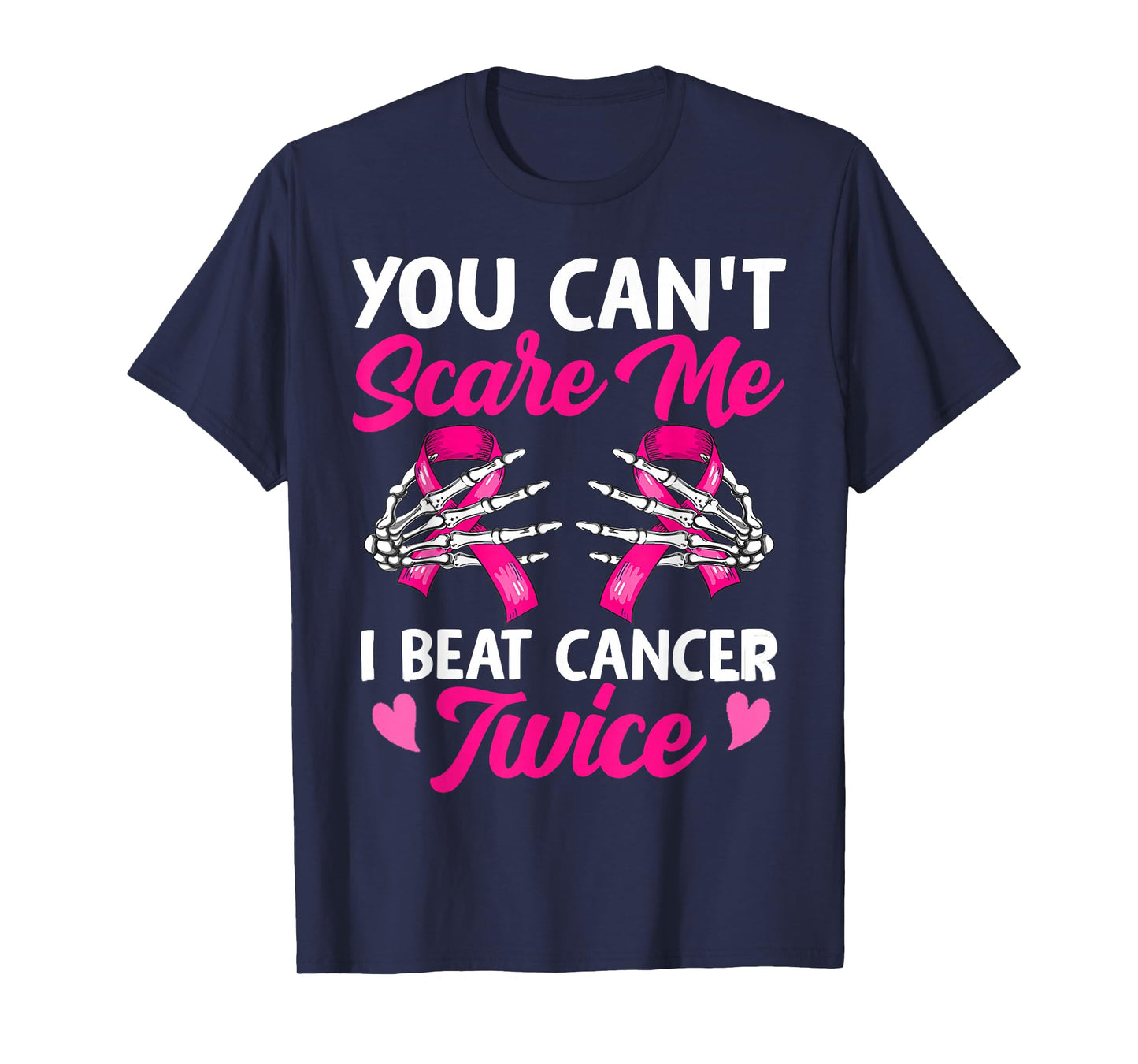 You Can't Scare Me I Beat Cancer Twice Breast Cancer Ribbon T-Shirt