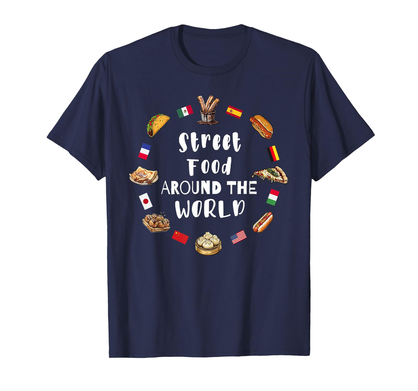 Street Food Around The World Global Flavors T-Shirt