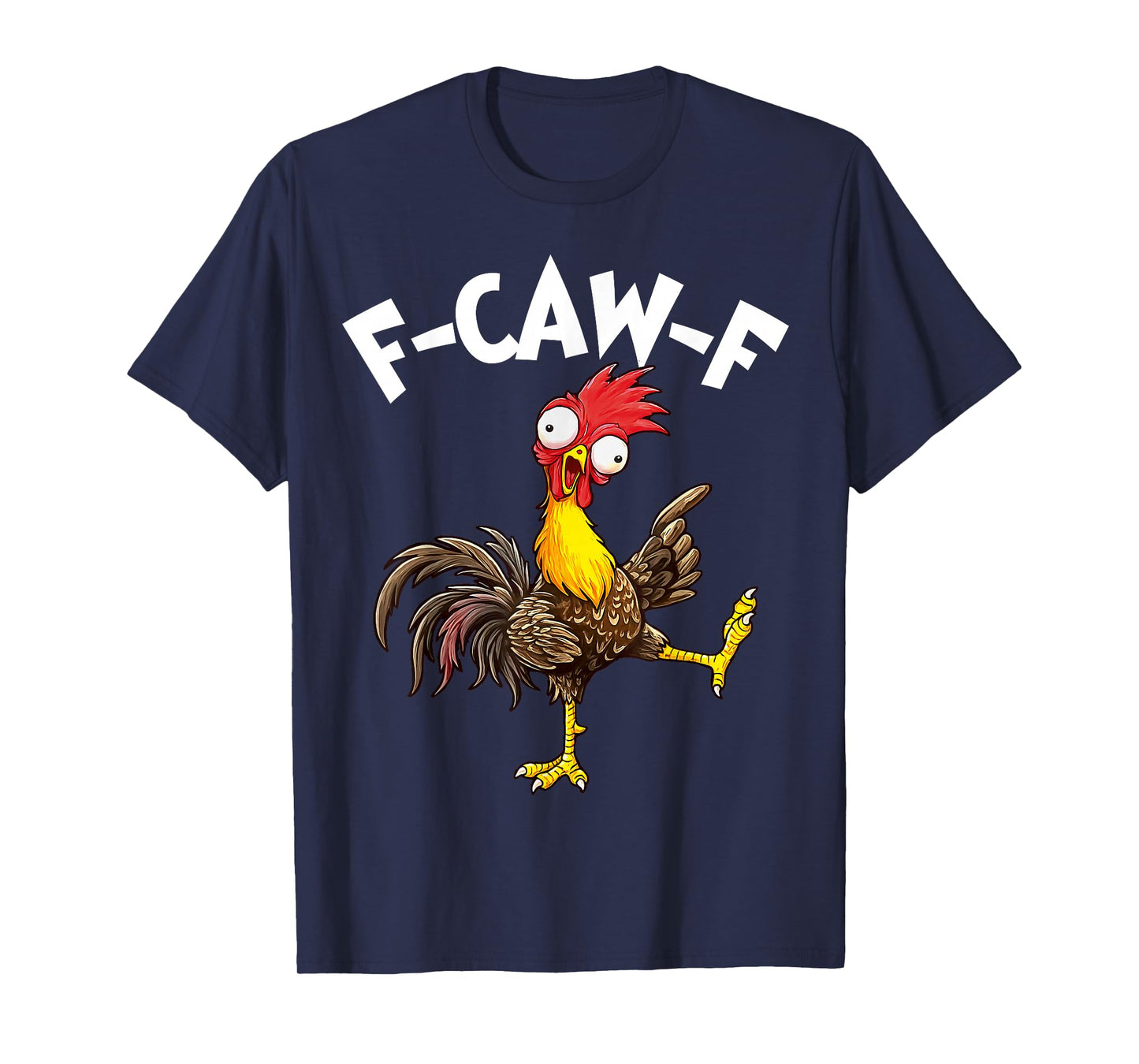 Funny F-Caw-F Chicken FCAWF Chicken T-Shirt