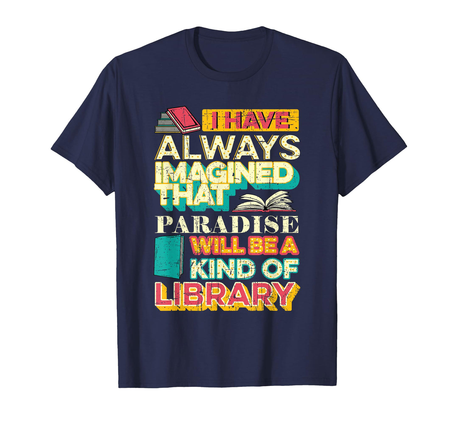 Librarian Reader Paradise Will Be A Kind of Library Grunge T-Shirt