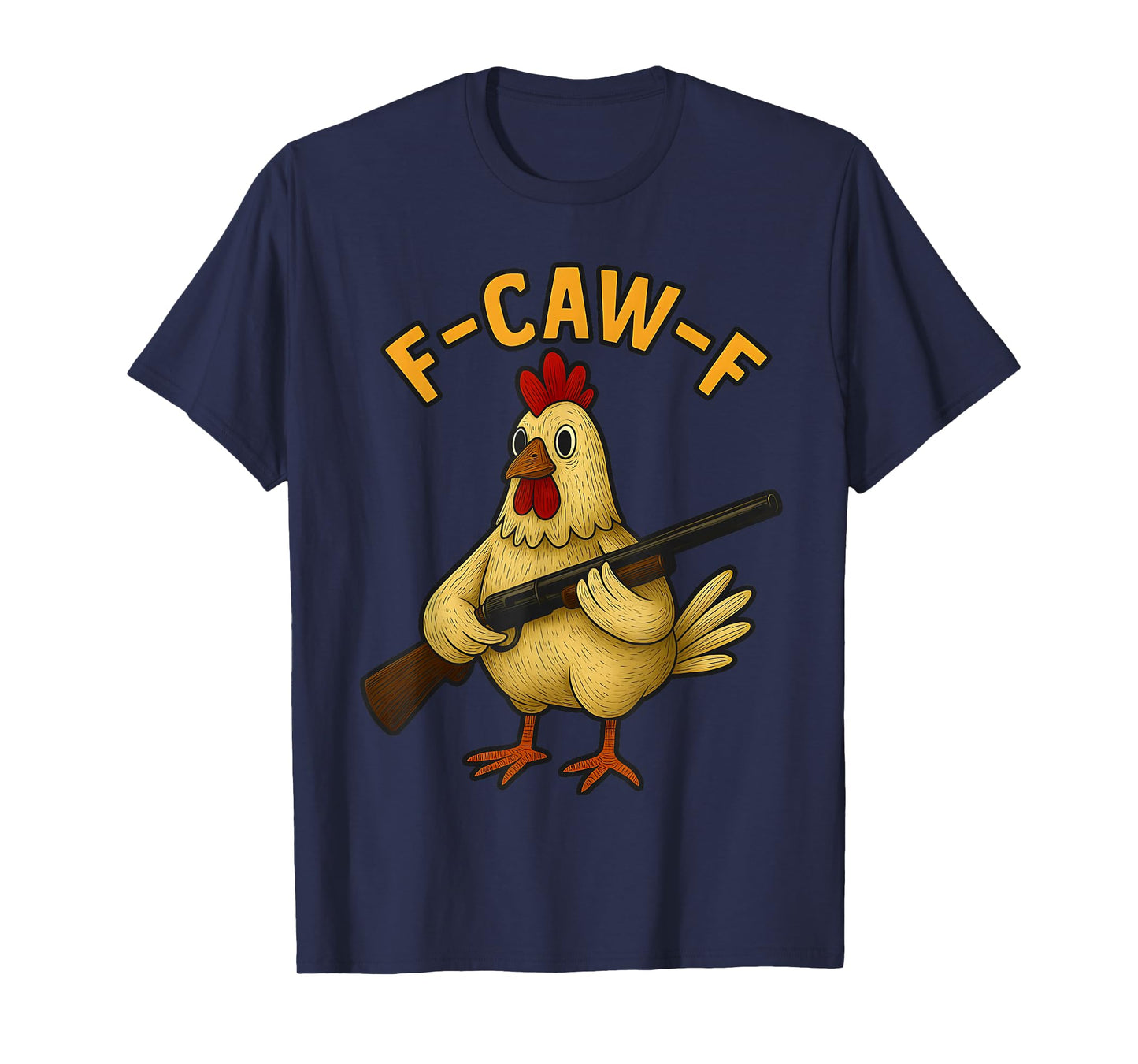 F-Caw-F Funny Hunting Halloween Chicken Meme Hunter Humor T-Shirt