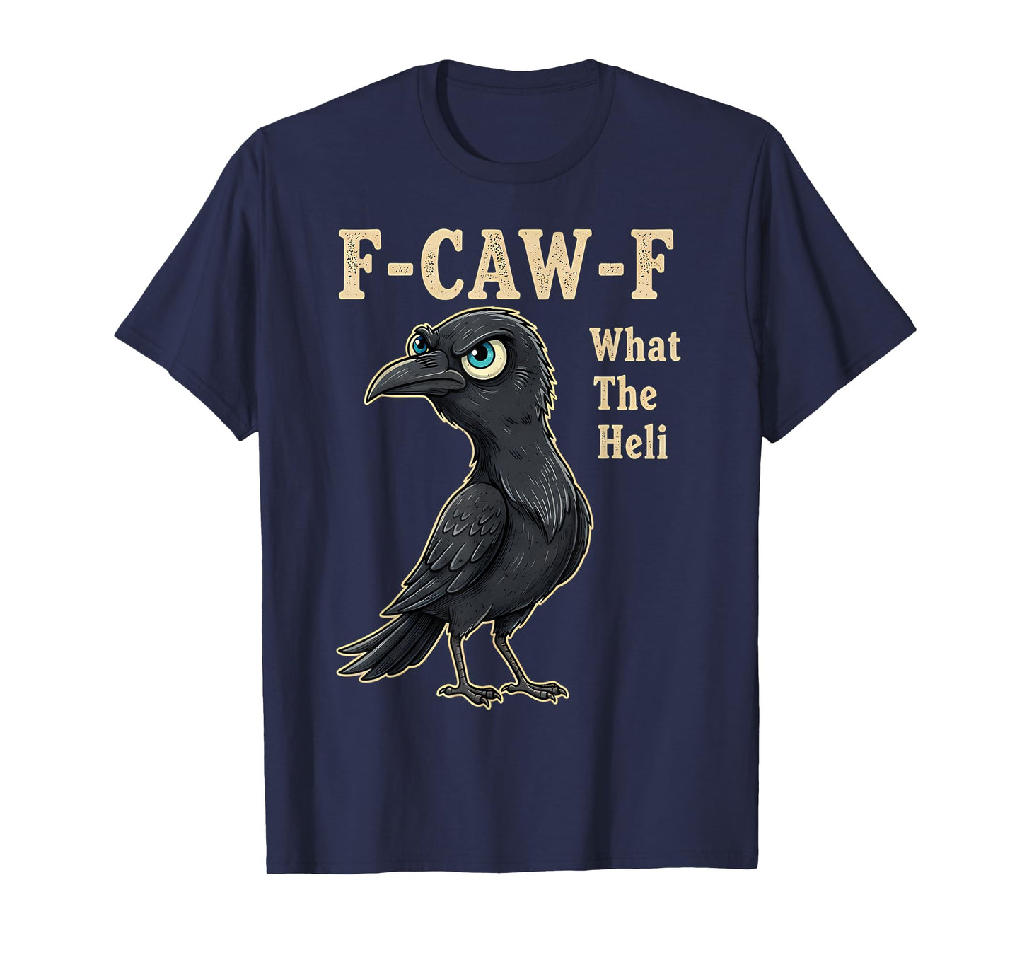 Funny Sarcastic Attitude Black Rave Fcawf What The Heli Crow T-Shirt