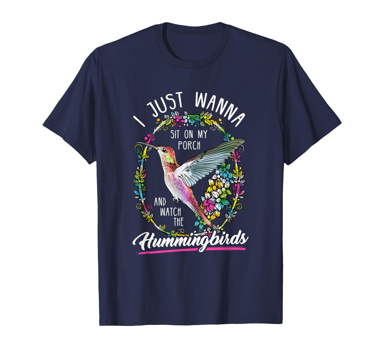 Sit On My Porch And Watch The Hummingbirds Tee Shirt T-Shirt