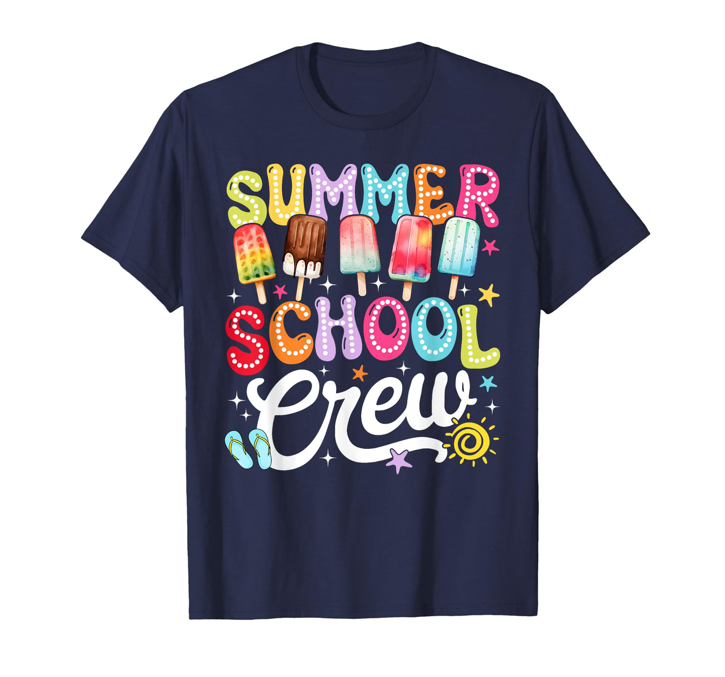 Summer School Crew Last Day Of School Cute Popsicle Teacher T-Shirt