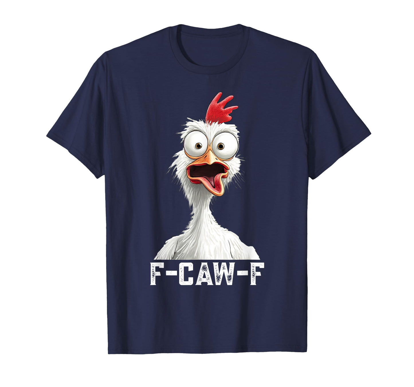F-Caw-F Funny Chicken Humor Rooster Meme F Caw F Chicken T-Shirt