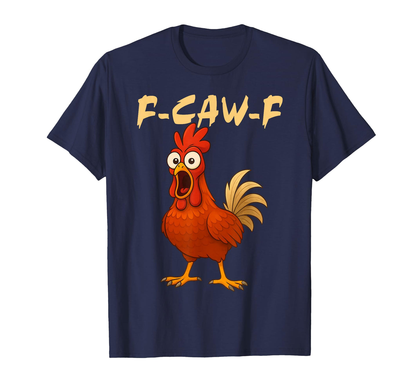 F-Caw-F Chicken Funny Crazy Rooster Meme T-Shirt