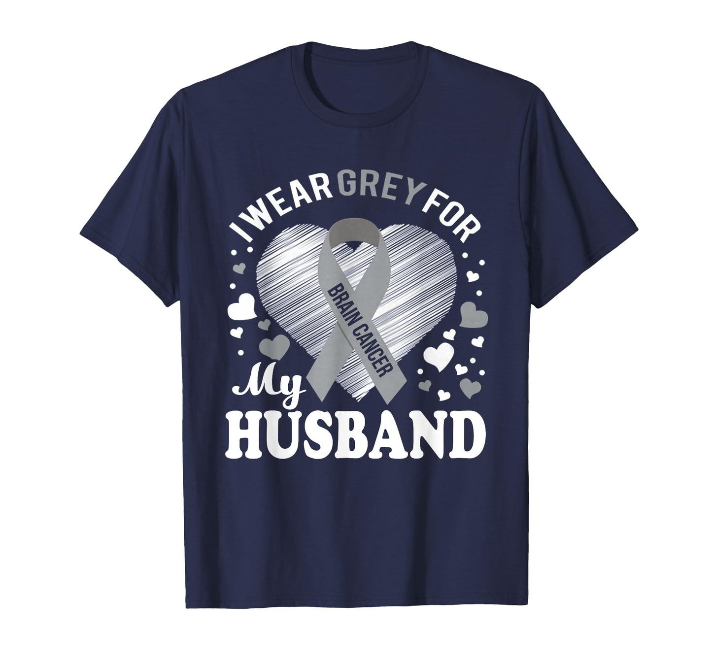 I Wear Grey For My Husband Brain Cancer Awareness T Shirt T-Shirt