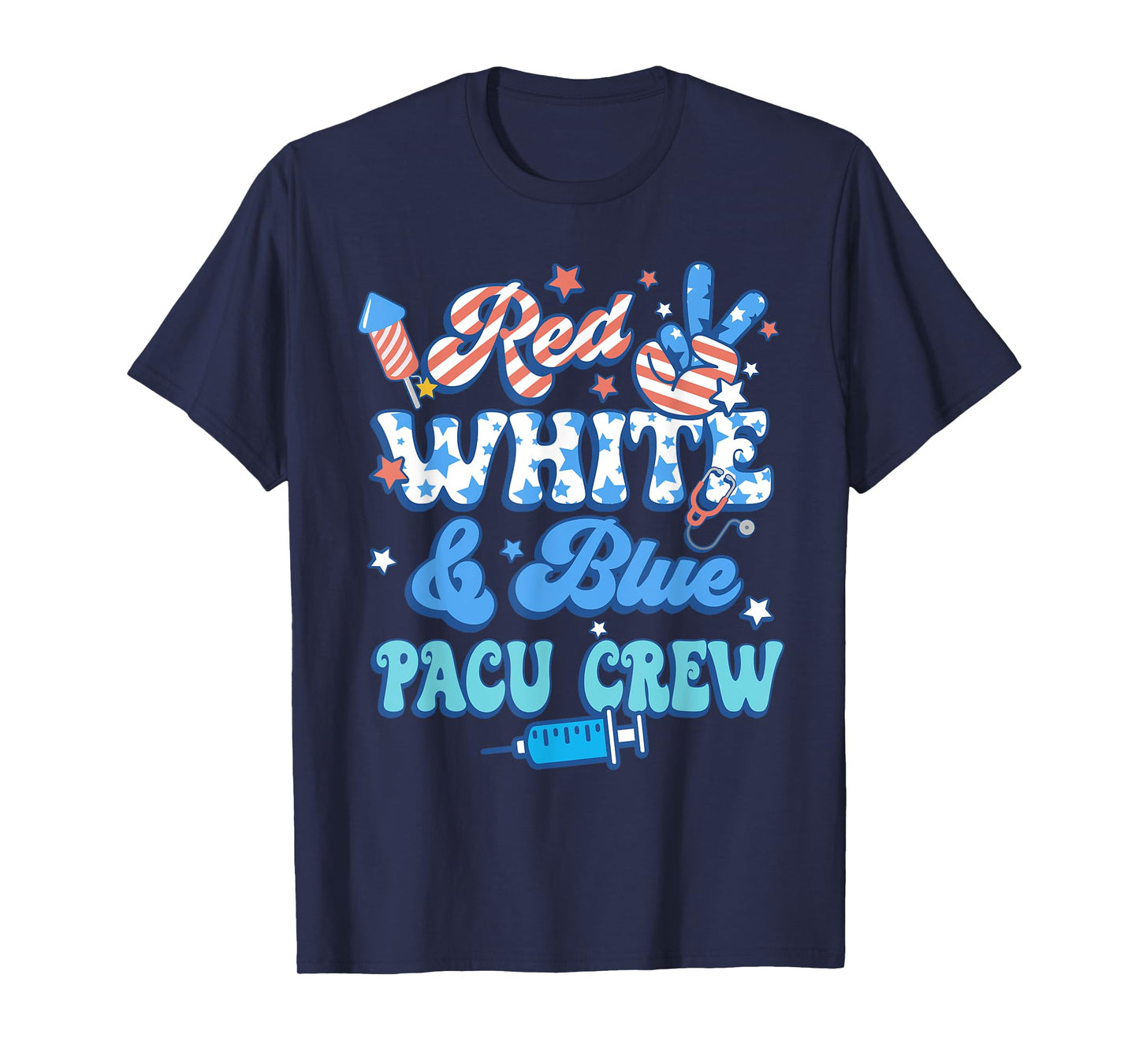 Groovy Red White Blue PACU Crew PACU Nurse 4th Of July T-Shirt