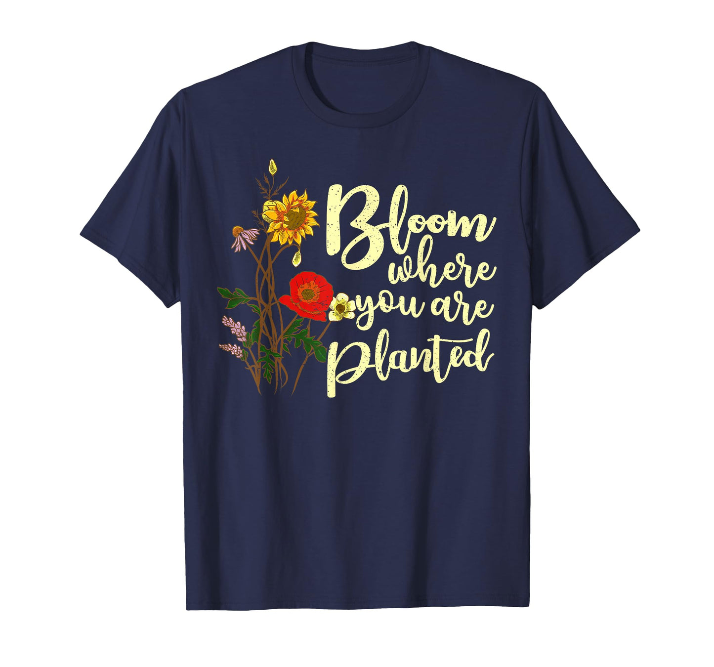 Bloom Where You Are Planted T-Shirt