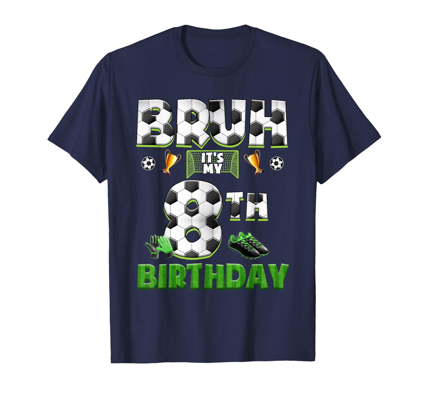 Bruh 8th Birthday Soccer Theme Funny Football 8 Years Party T-Shirt