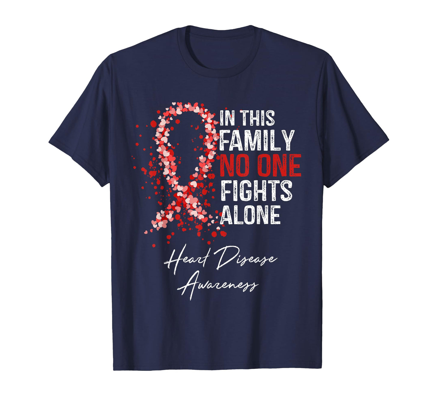 In This Family No One Fights Alone Heart Disease Awareness T-Shirt