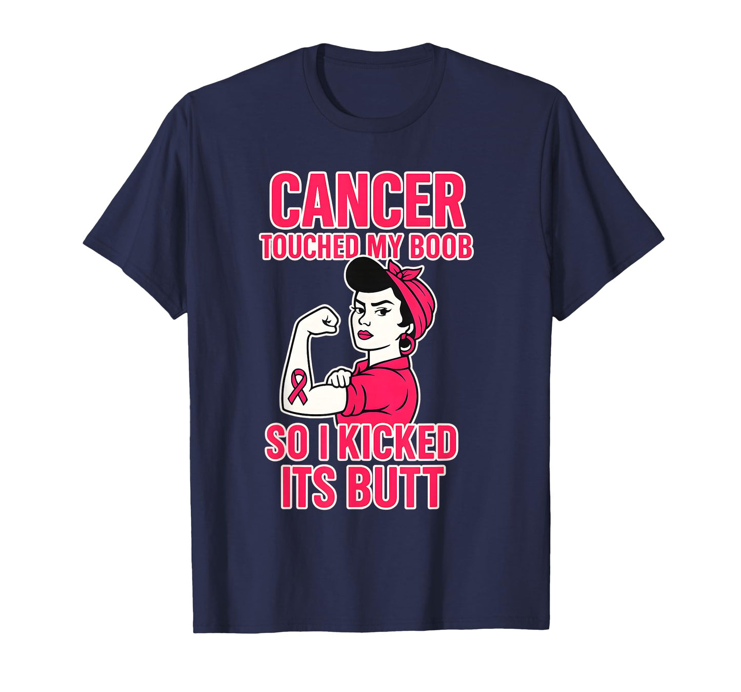 Cancer Touched My Boob So I Kicked Its Butt Breast Cancer T-Shirt