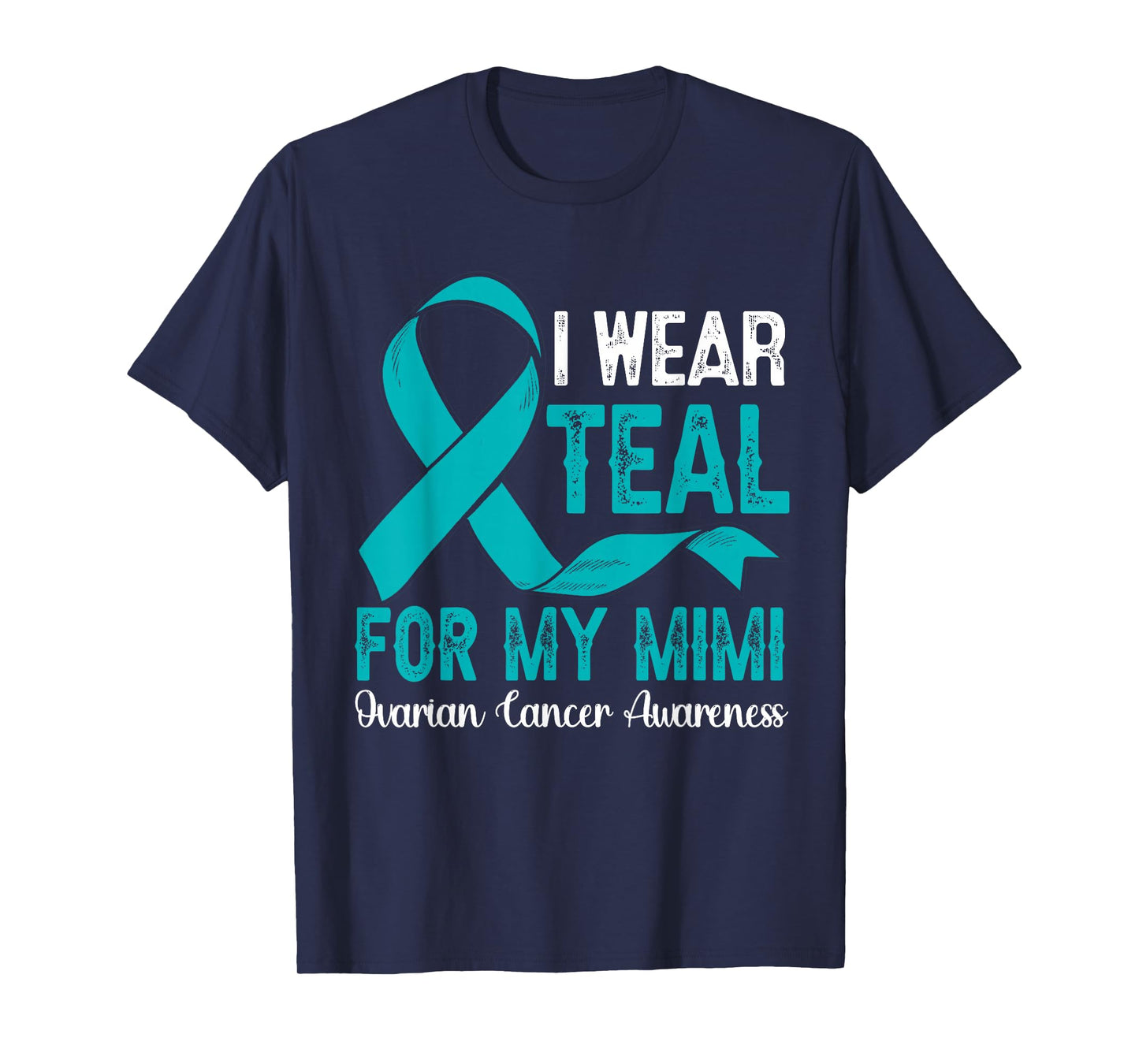 I Wear Teal For My Mimi Ovarian Cancer Awareness Month T-Shirt