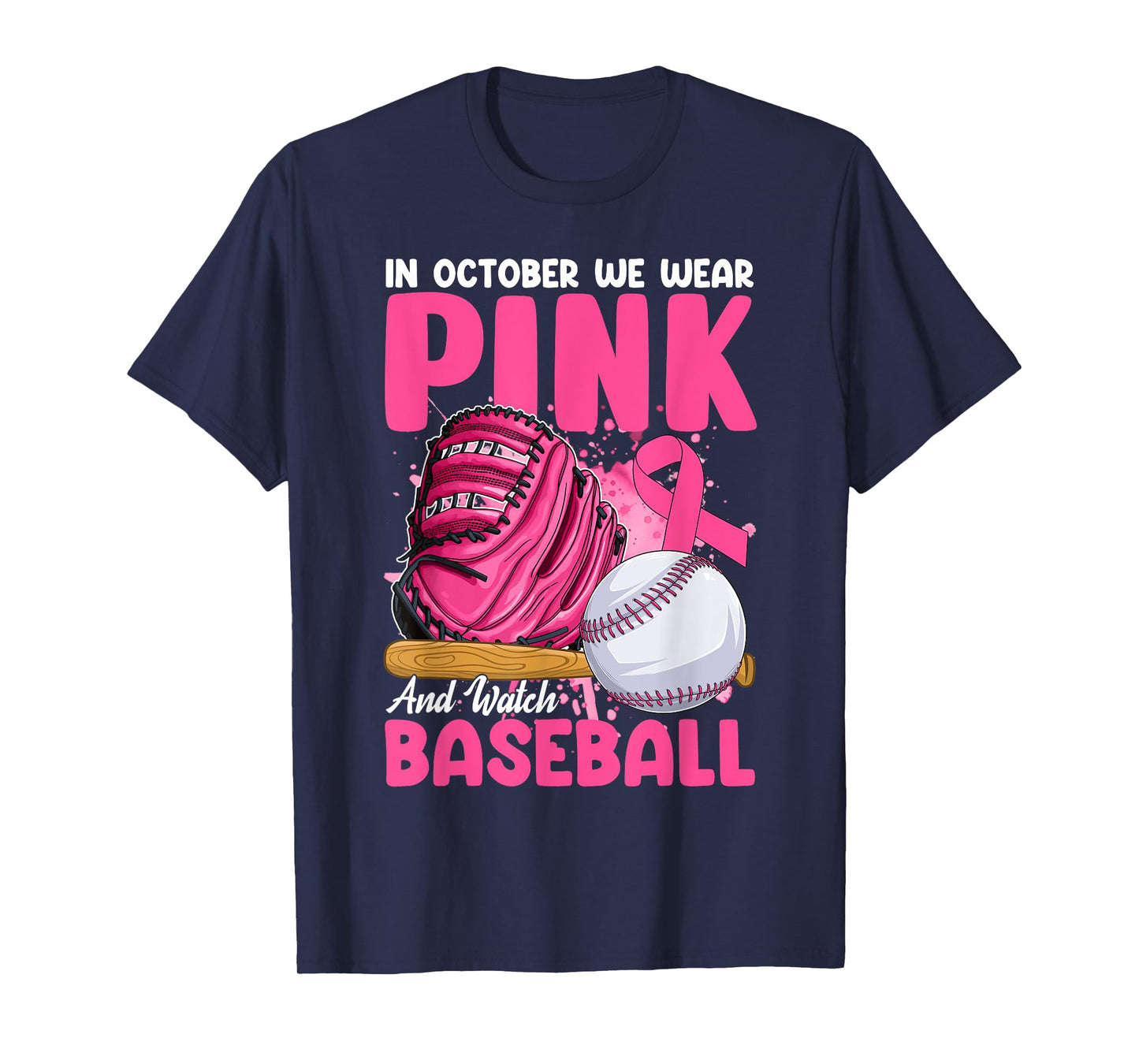 In October We Wear Pink & Watch Baseball Breast Cancer Women T-Shirt
