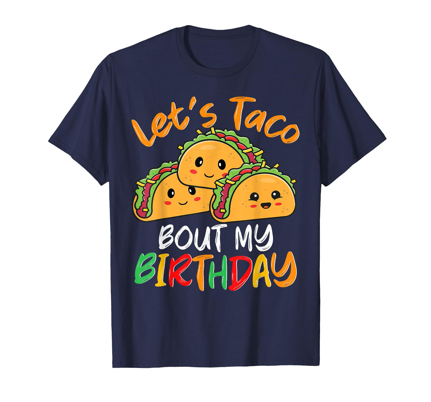 Mexican Taco Party Let's Taco Bout My Birthday Men Women T-Shirt