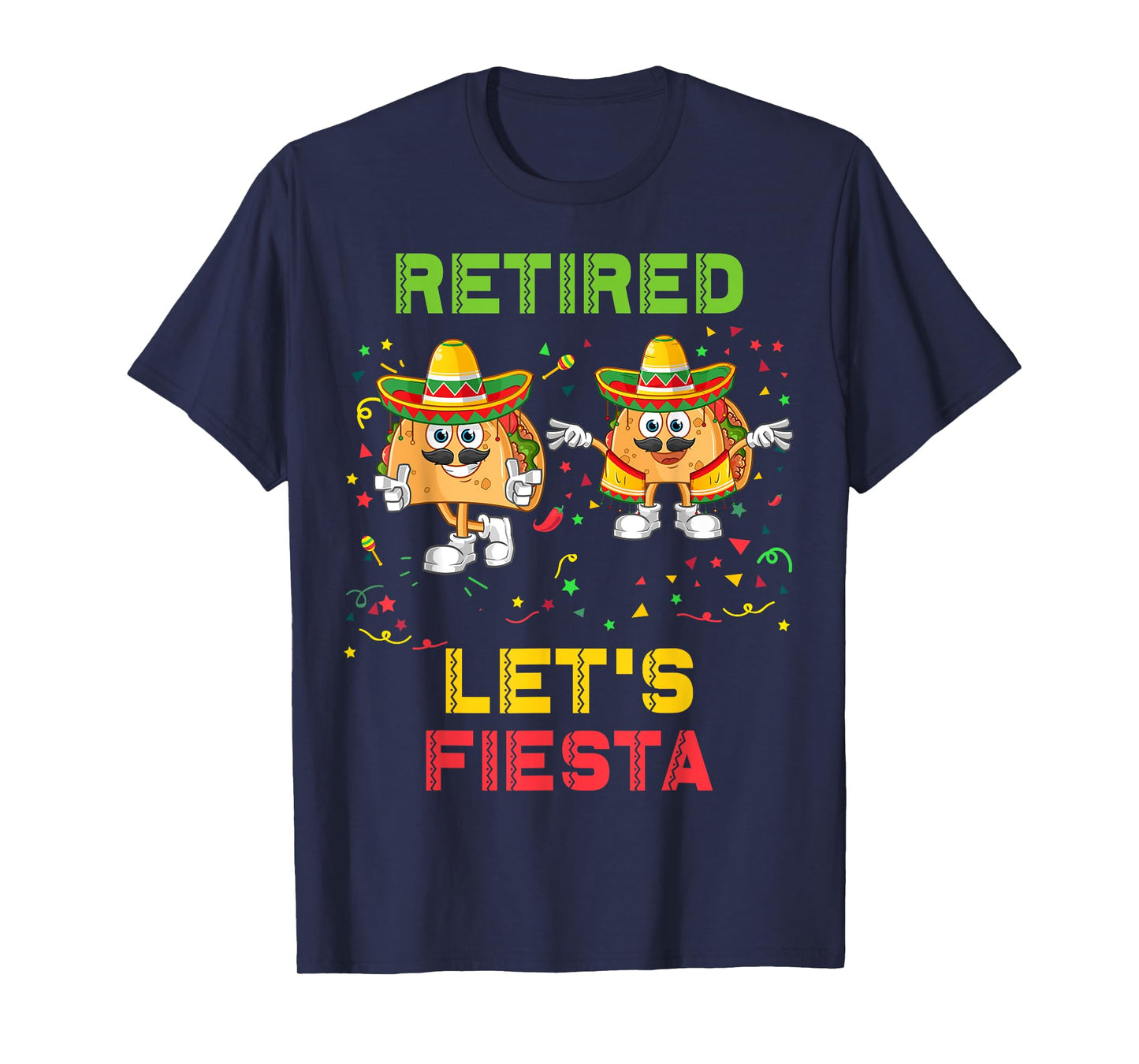 Let's Fiesta Tacos Retirement Mexicano Retired Cinco De Mayo T-Shirt