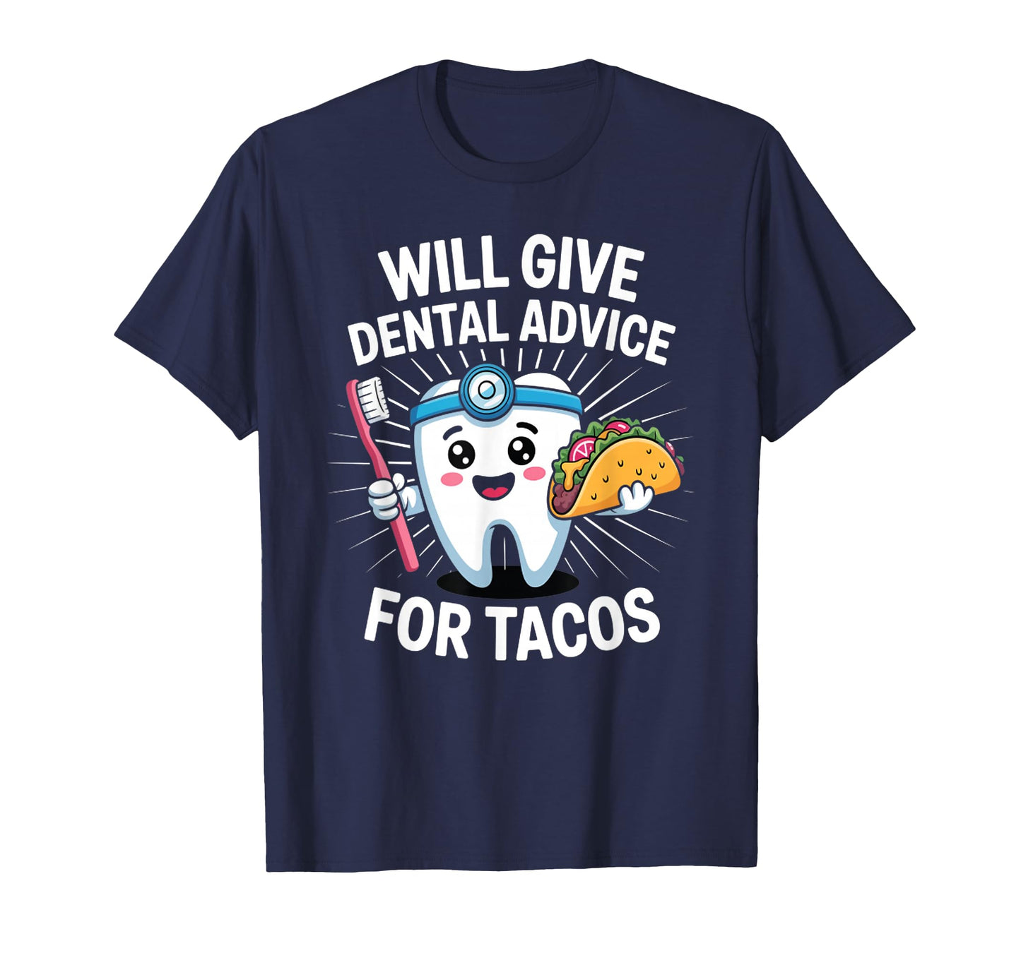 Cute Tooth Offers Dental Advice for Tacos Dentist Humor T-Shirt