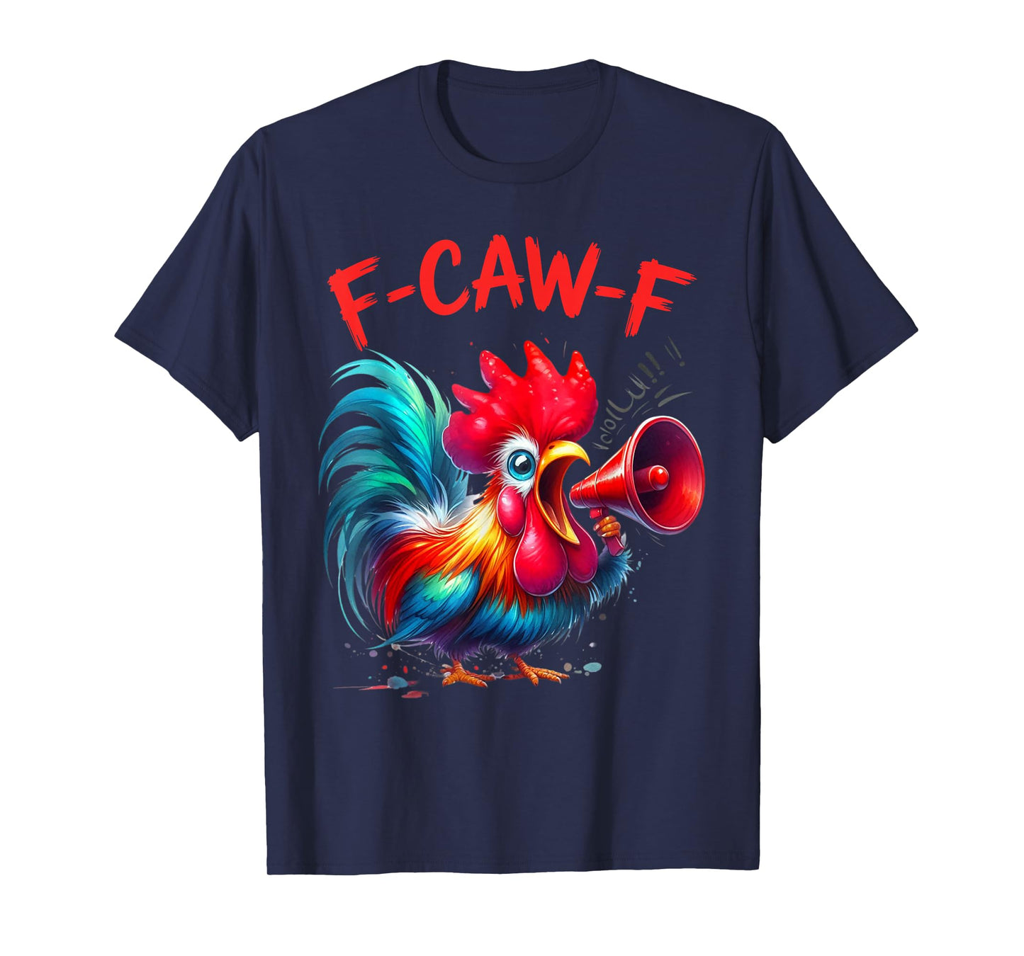 F Caw F Funny Chicken Humor F Caw F Quote Rooster Meme T-Shirt