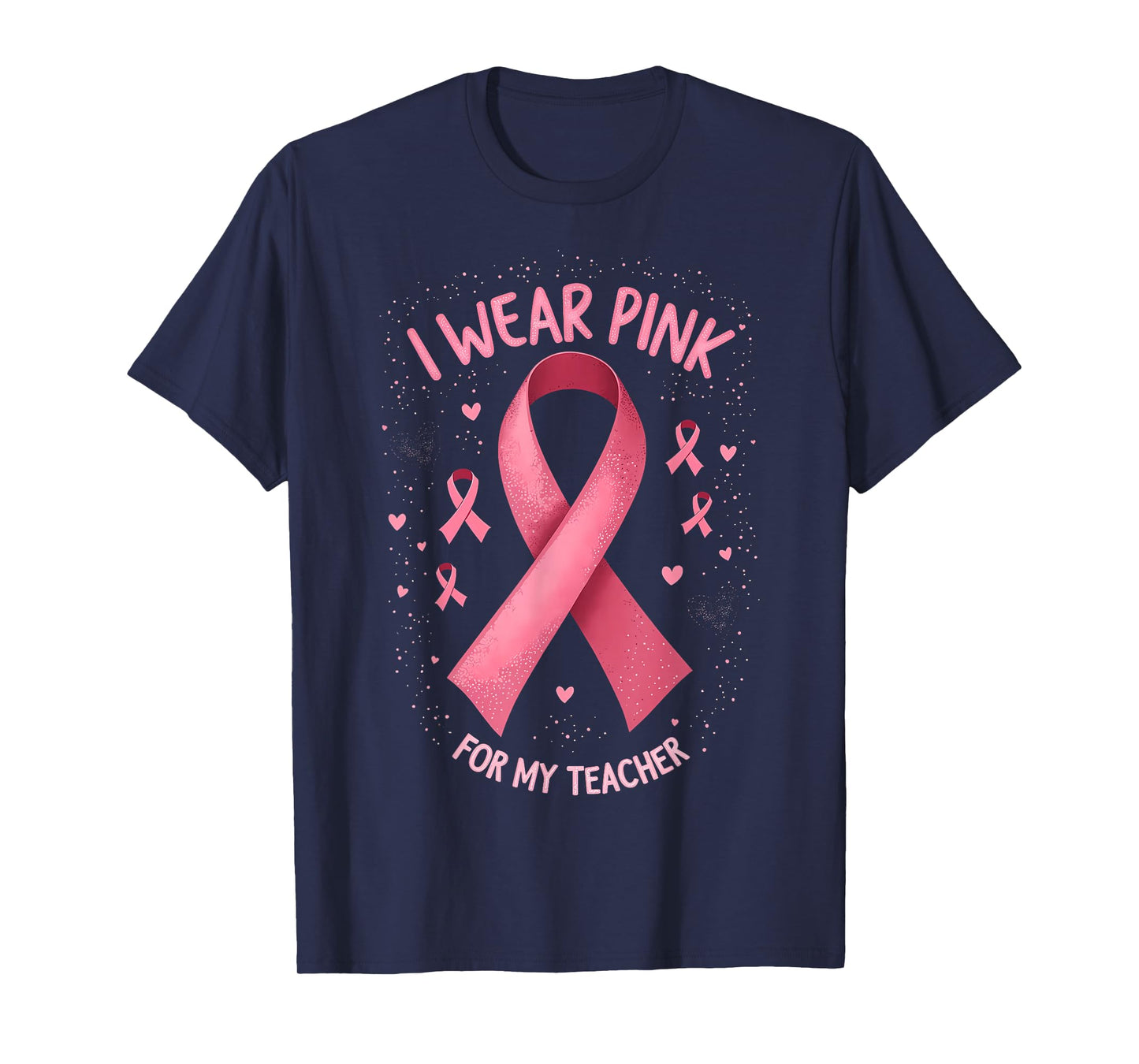 I Wear Pink for My Teacher Cancer Awareness T-Shirt