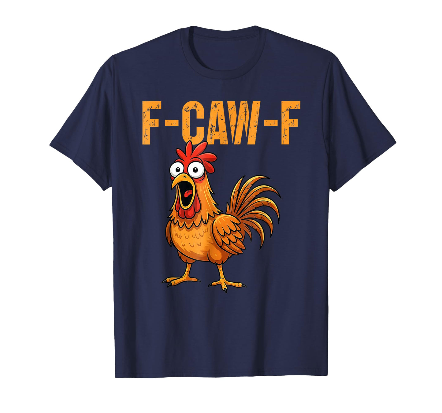 Funny F-Caw-F Chicken FCAWF Chicken T-Shirt