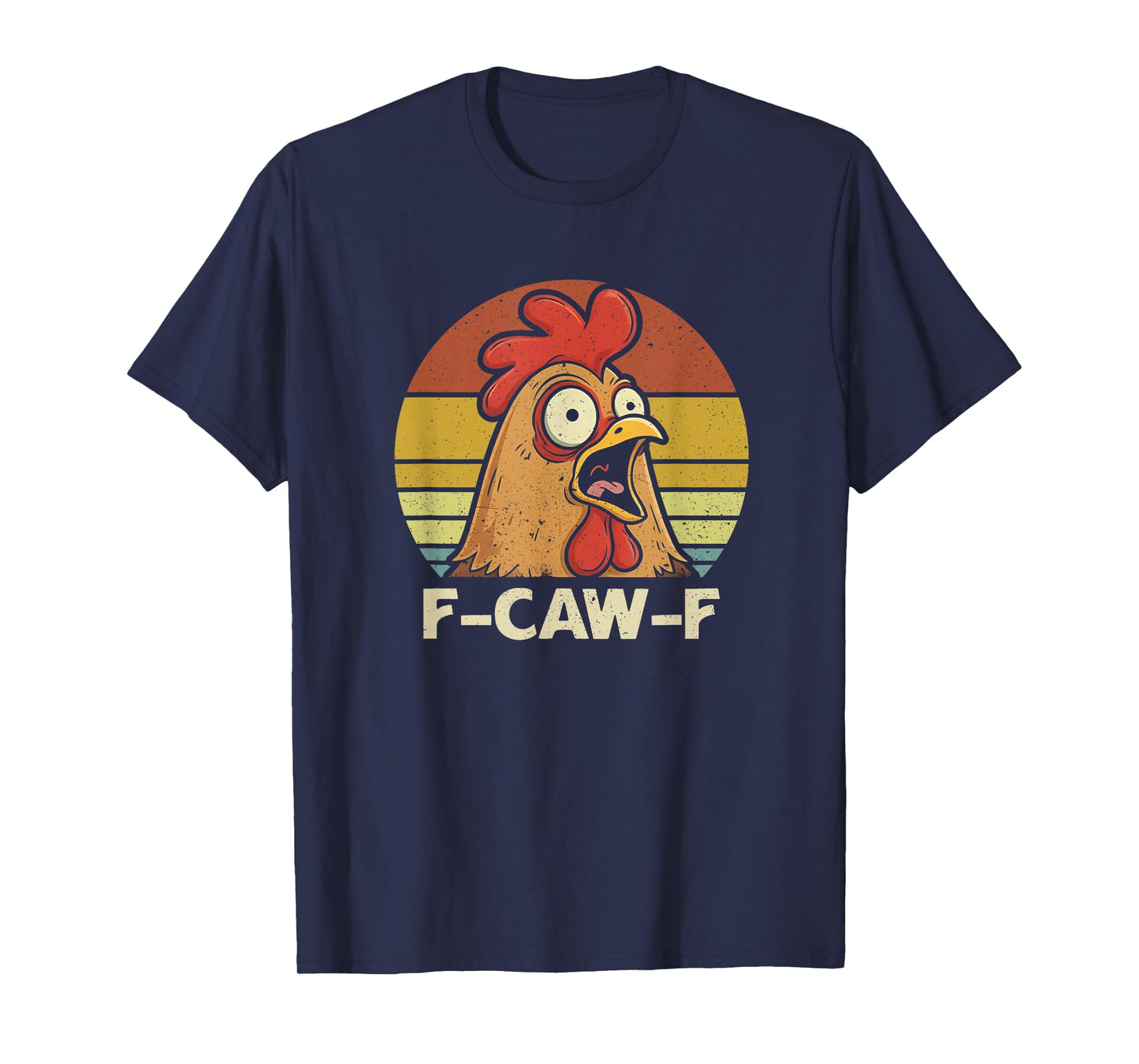 Funny F-Caw-F Chicken, FCAWF Chicken T-Shirt