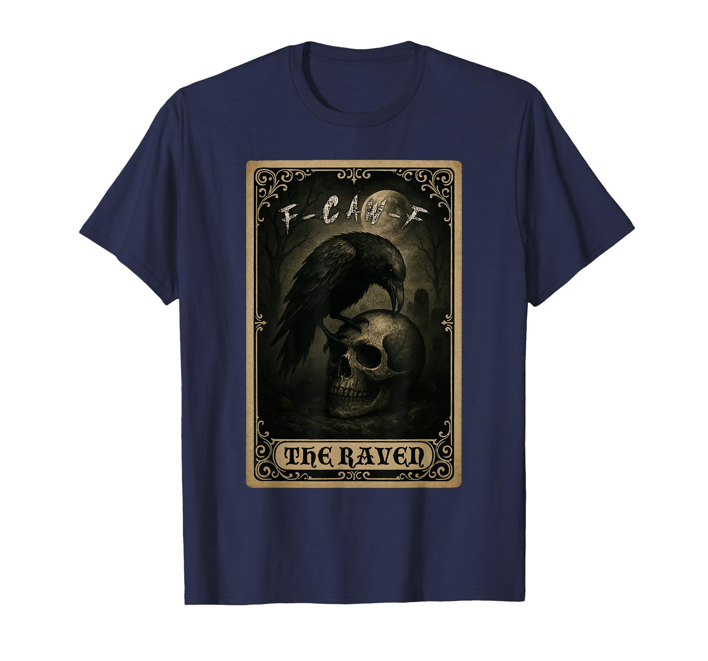 The Raven Tarot Card Crow F-Caw-F Raven Dark Adult Humor T-Shirt