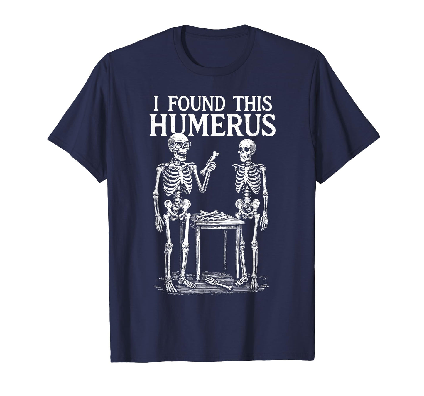 Halloween Skeleton I Found This Humerus Funny Costume Women T-Shirt
