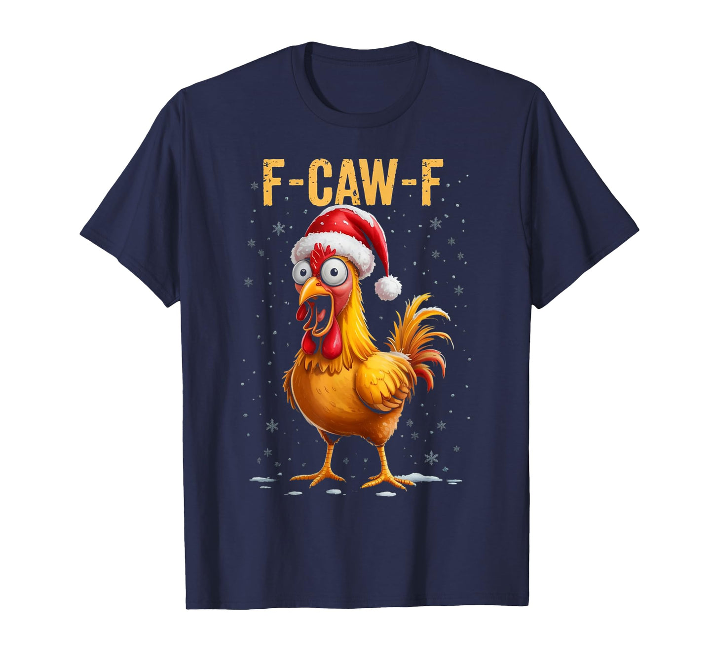 F-Caw-F Funny Chicken Humor Meme Christmas Men Women Gifts T-Shirt