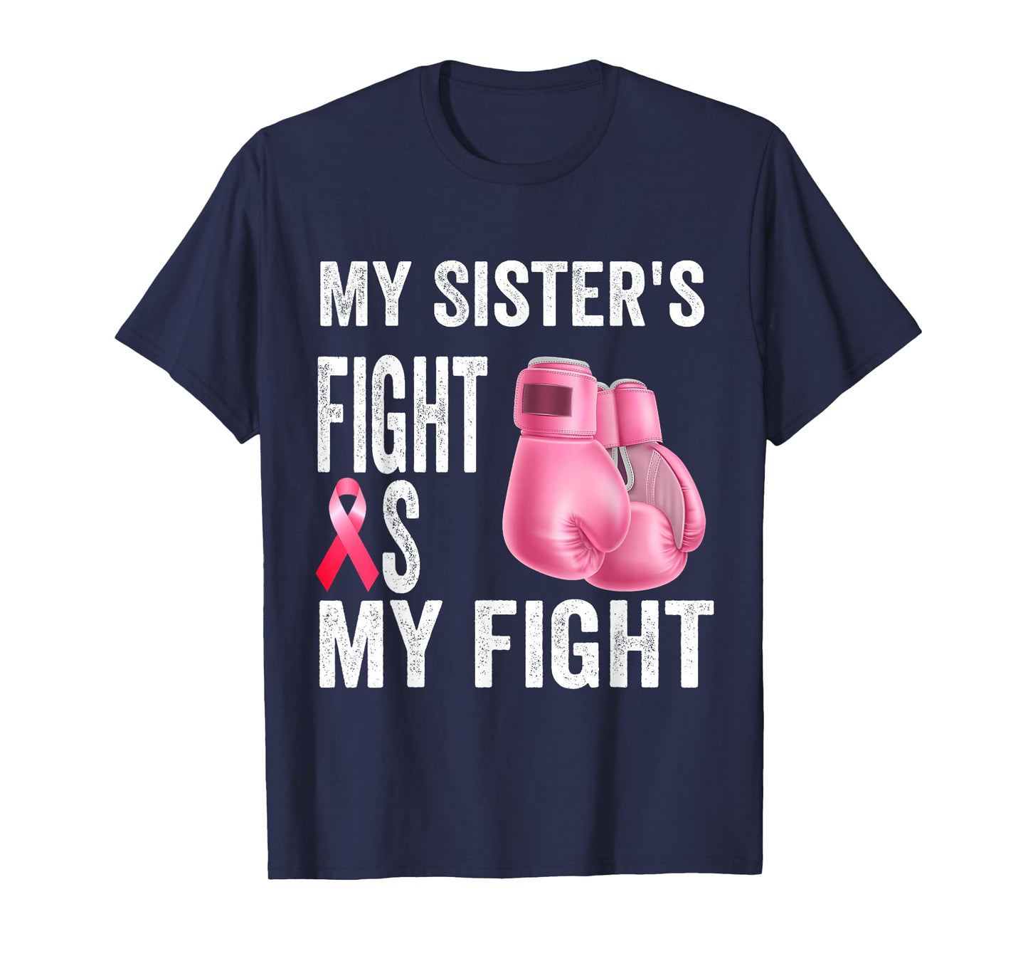 My Sister's Fight Is My Fight Breast Cancer Awareness T-Shirt